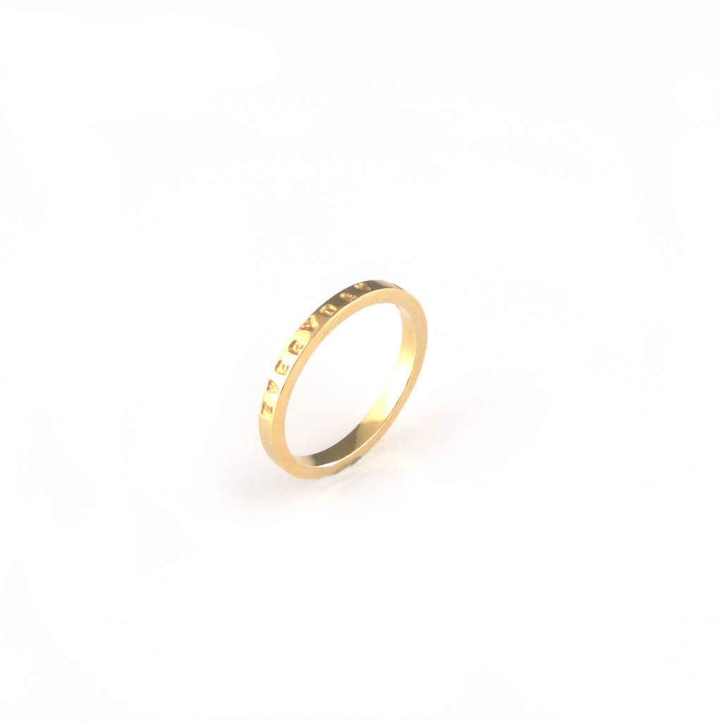 'Every day is a good day' - 2mm gold ring with wording 'every day is a good day'