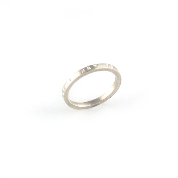 'Every day is a good day' - 2mm silver ring with wording 'every day is a good day'